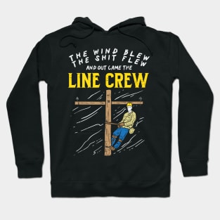 The Wind Blew And Shit Flew And Out Came The Line Crew Hoodie